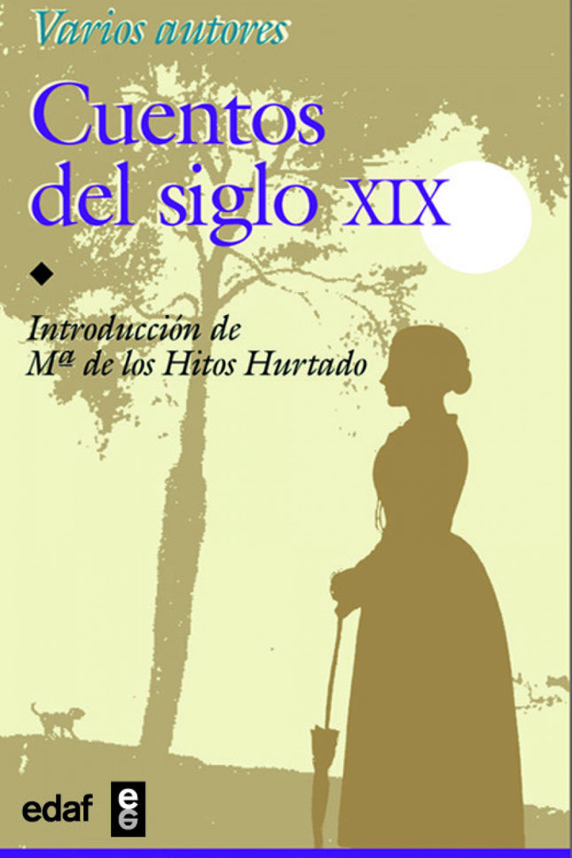 Libro Cuentos Del Siglo Xix: Los escritores más destacados del siglo XIX cultivaron el cuento literario con la misma ded