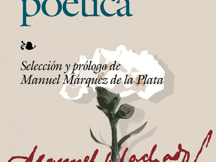 Libro Antologia Poetica De Manuel Machado: Al leer los poemas de Manuel Machado (1874-1947), el lector tiene la impresió