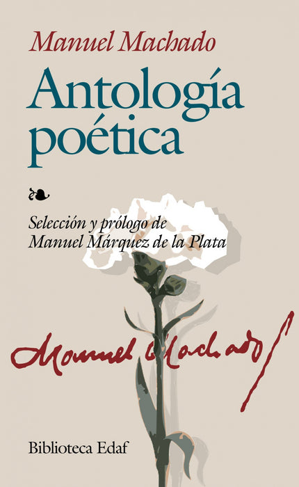 Libro Antologia Poetica De Manuel Machado: Al leer los poemas de Manuel Machado (1874-1947), el lector tiene la impresió