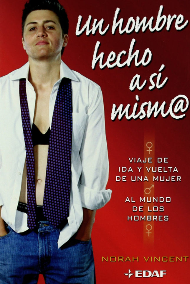 Libro Un Hombre Hecho A Si Mismo: Un provocador y fascinante relato de una investigación de dieciocho meses realizada po