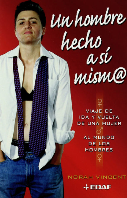Libro Un Hombre Hecho A Si Mismo: Un provocador y fascinante relato de una investigación de dieciocho meses realizada po