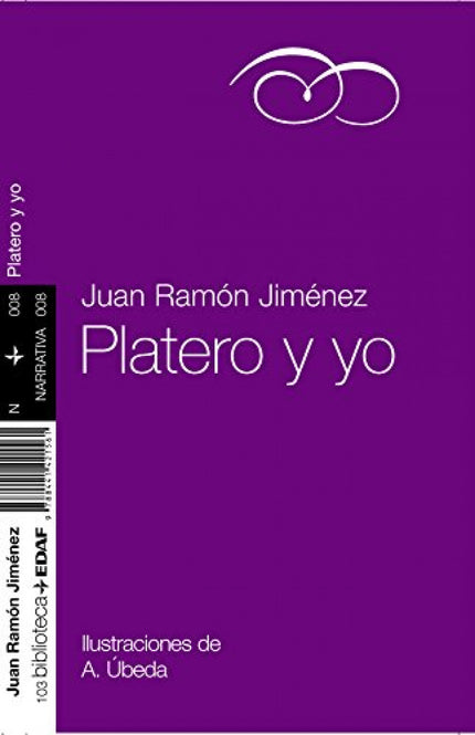 Libro Platero Y Yo: Juan Ramón Jiménez, Premio Nobel de 1956, convirtió su Platero ùel borriquillo que paseaba al poeta 