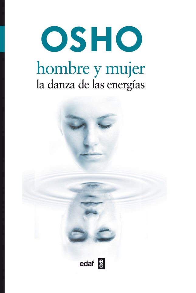 Libro Hombre Y Mujer: Osho entiende la relación hombremujer;con una profundidad fuera de lo común. . . El amor, el sexo,
