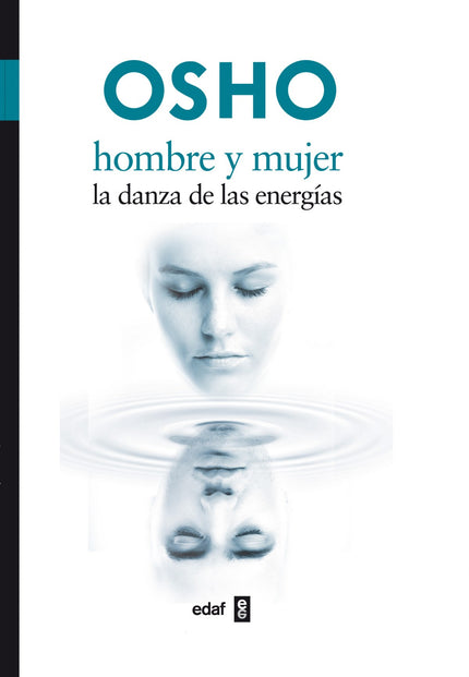Libro Hombre Y Mujer: Osho entiende la relación hombremujer;con una profundidad fuera de lo común. . . El amor, el sexo,