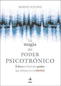 Libro La Mágia Del Poder Psicotrónico: Este libro, mediante ejercicios prácticos, le permitirá rápidamente a descubrir y
