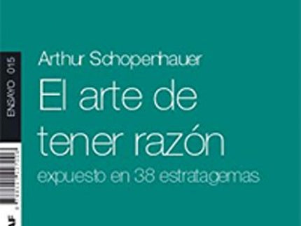 Libro Arte De Tener Razon, El.: Arthur Schopenhauer fijó su mirada penetrante en una escena trivial y cotidiana de la co