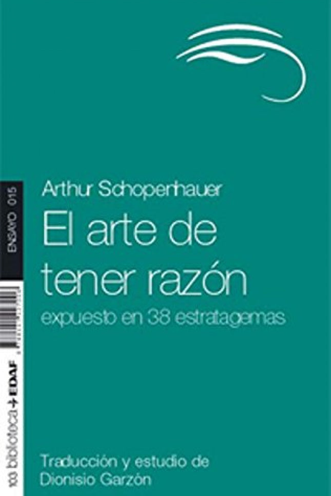 Libro Arte De Tener Razon, El.: Arthur Schopenhauer fijó su mirada penetrante en una escena trivial y cotidiana de la co