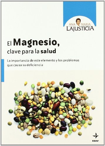 Libro El Magnesio, Clave Para La Salud: La alimentación actual tiene, entre otras características, la de presentar una d