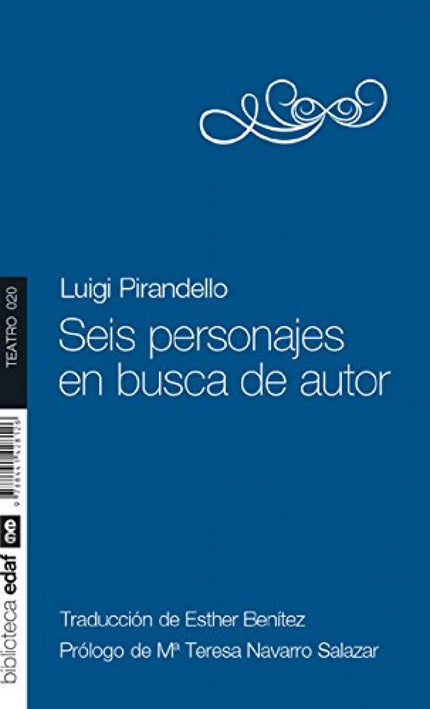 Libro Seis Personajes En Busca De Autor: Esta obra de Pirandello es un hábil drama, a la vez teórico y empírico, que tra