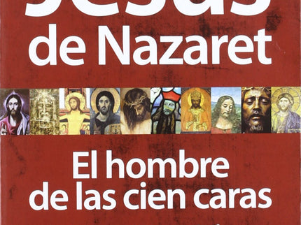 Libro Jesús De Nazaret: Sin duda la figura de Jesús de Nazaret es la más importante e influyente en toda la historia de 
