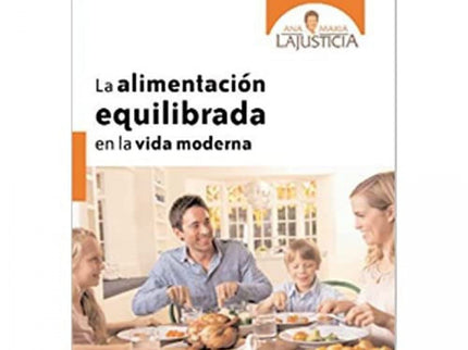 Libro La Alimentación Equilibrada En La Vida Moderna: ¿Cómo funciona el metabolismo? ¿Cuál es la causa real de la obesid
