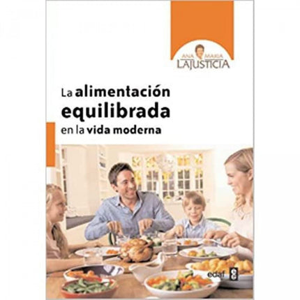 Libro La Alimentación Equilibrada En La Vida Moderna: ¿Cómo funciona el metabolismo? ¿Cuál es la causa real de la obesid