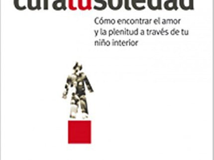 Libro Cura Tu Soledad: El concepto de 'niño interior' es utilizado por la psicología para definir esa parte íntima de ca