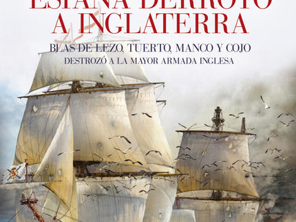 Libro El Día Que España Derroto A Inglaterra: Blas de Lezo es, posiblemente, uno de los mejores, aunque más olvidado, ma