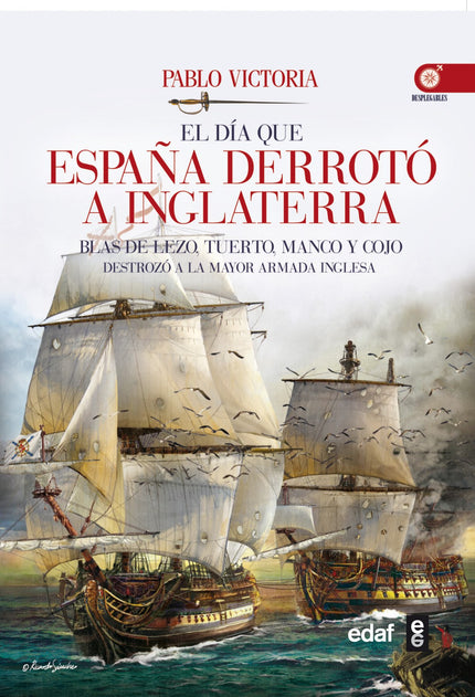 Libro El Día Que España Derroto A Inglaterra: Blas de Lezo es, posiblemente, uno de los mejores, aunque más olvidado, ma