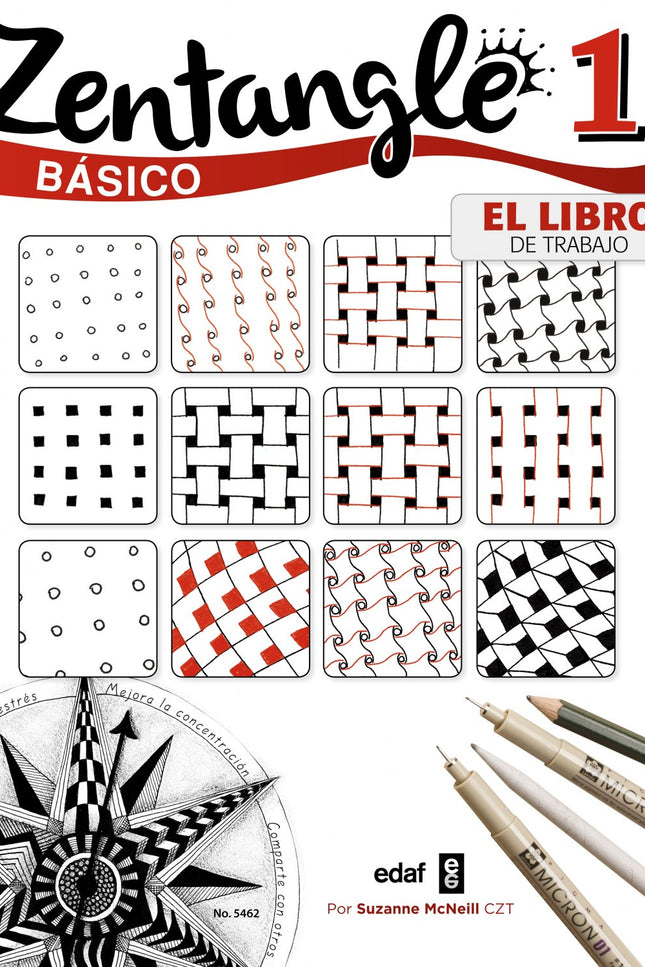 Libro Zentangle Basico: El zentangle transforma los dibujos en diseños artísticos al tiempo que reduce el estrés y mejor