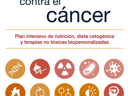 Libro La Estrategia Metabólica Contra El Cáncer: Las tasas de cáncer han aumentado de manera exponencial desde principio