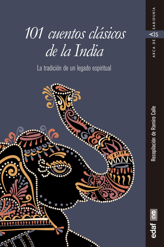 Libro 101 Cuentos Clásicos De La India: Si hay un país que pueda identifi carse con los conceptos de espiritualidad y autoconocimiento, este es, sin duda, la India. Milenarias religiones y credos han empapado durante siglos su cultura, de forma que es imposible concebir la realidad de este pueblo sin apelar a su enorme herencia espiritual y a su larga tradición de buscadores de lo trascendente.