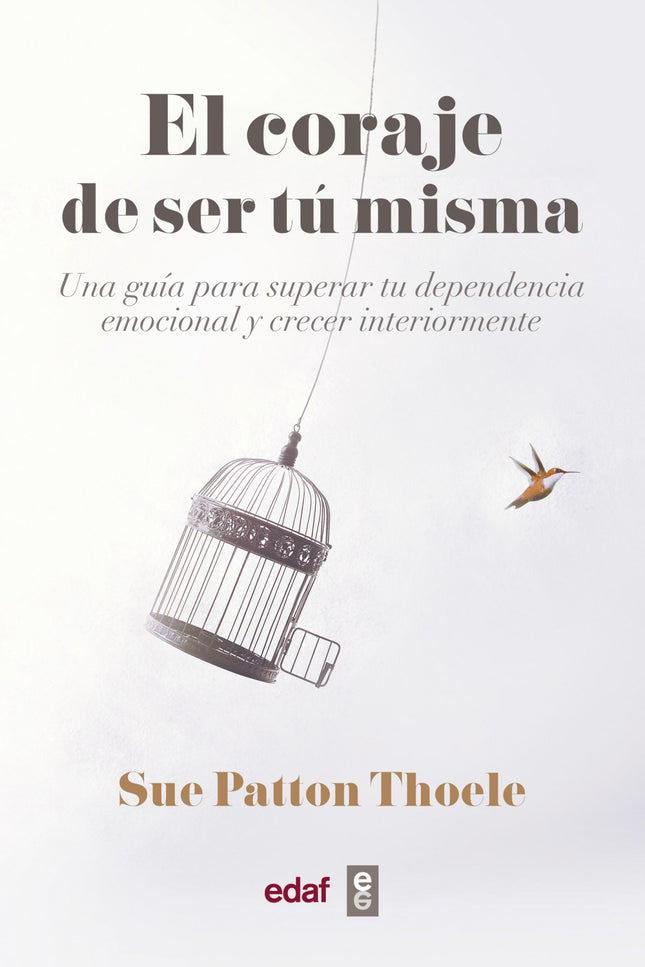 El Coraje De Ser Tu Misma