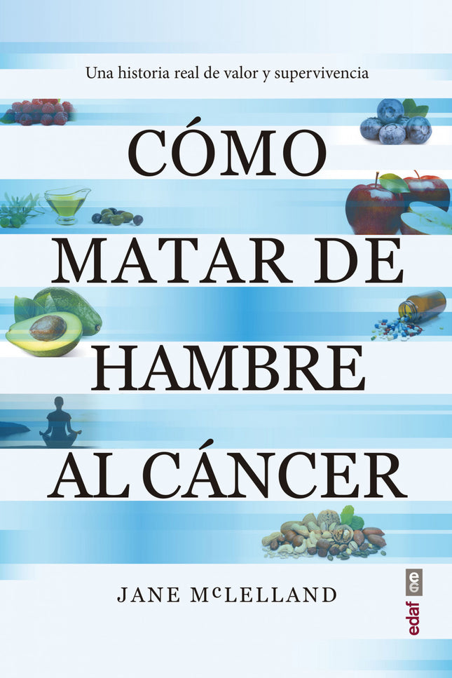 Cómo Matar De Hambre Al Cáncer