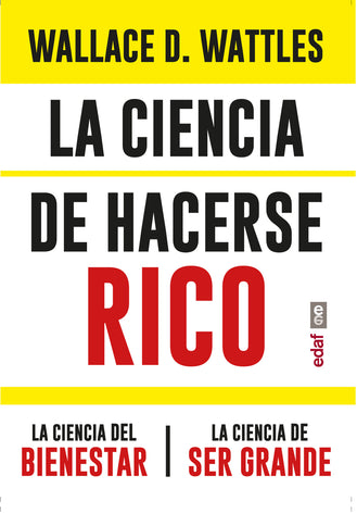 LA CIENCIA DE HACERSE RICO LA CIENCIA DEL BIENESTAR. LA CIE - Wallace D. Wattles - RUSTICA