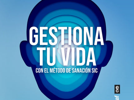 Gestiona Tu Vida Con El Método De Sanación Sic