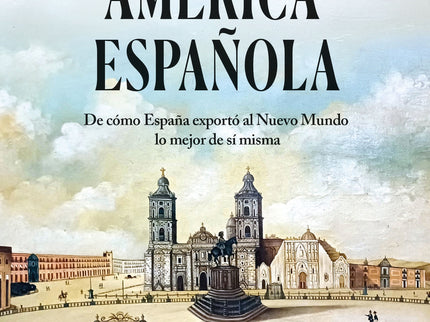El Esplendor De La América Española