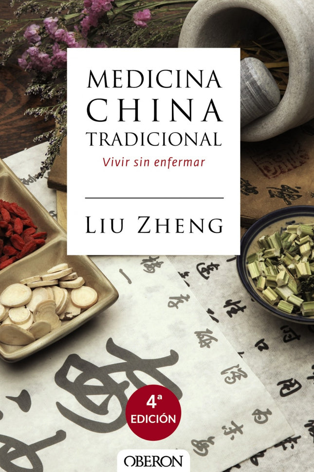 Libro Medicina China Tradicional: De acuerdo con la medicina tradicional china, las enfermedades son consecuencia de des