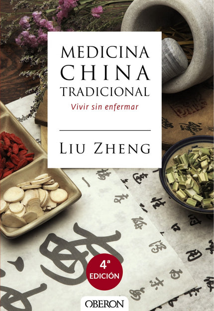 Libro Medicina China Tradicional: De acuerdo con la medicina tradicional china, las enfermedades son consecuencia de des
