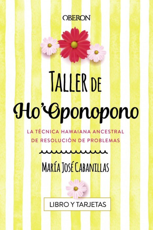 Libro Taller De Ho´oponopono: Este libro-taller de Ho' oponopono tiene como objetivo la interiorización de la filosofía 