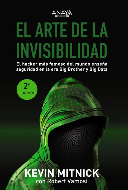 Libro El Arte De La Invisibilidad: Actualmente, cada uno de nuestros movimientos está siendo observado y analizado. Se roban las identidades de consumidores, y cada paso de la gente es rastreado y almacenado.