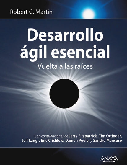 Libro Desarrollo ágil Esencial: Casi veinte años después de la presentación del Manifiesto Ágil, el legendario Robert C. Martin Uncle Bob vuelve a presentar los principios y valores del desarrollo ágil a una nueva generación, tanto de programadores como de no programadores.