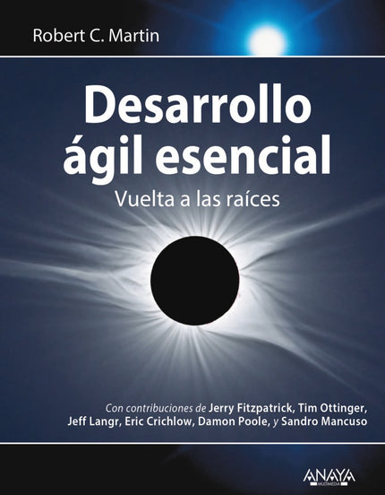 Libro Desarrollo ágil Esencial: Casi veinte años después de la presentación del Manifiesto Ágil, el legendario Robert C. Martin Uncle Bob vuelve a presentar los principios y valores del desarrollo ágil a una nueva generación, tanto de programadores como de no programadores.