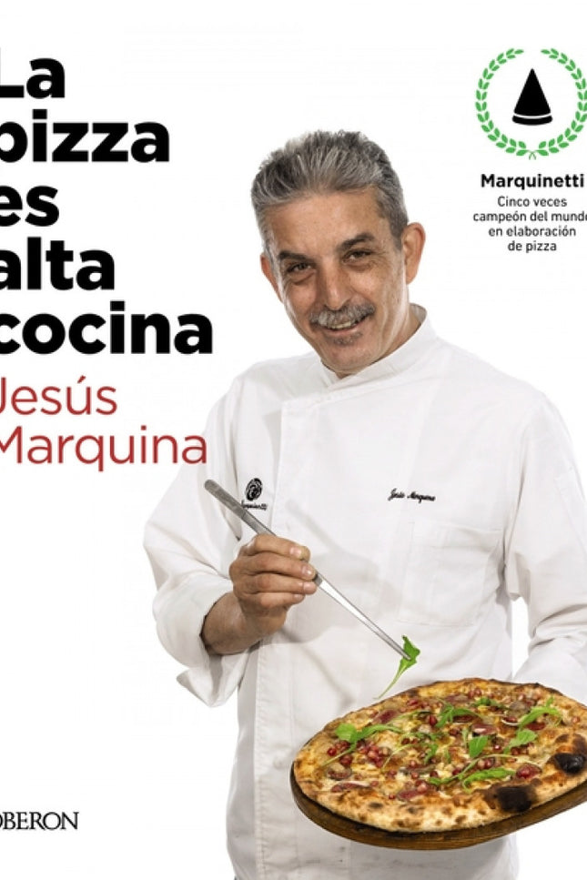 La Pizza Es Alta Cocina - Edición Actualizada