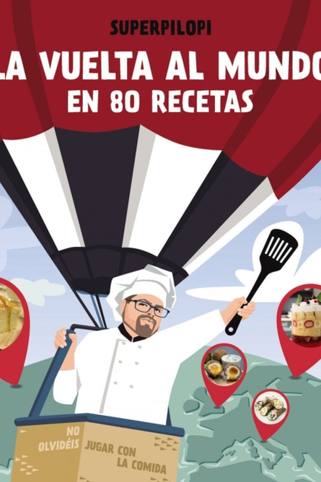La Vuelta Al Mundo En 80 Recetas