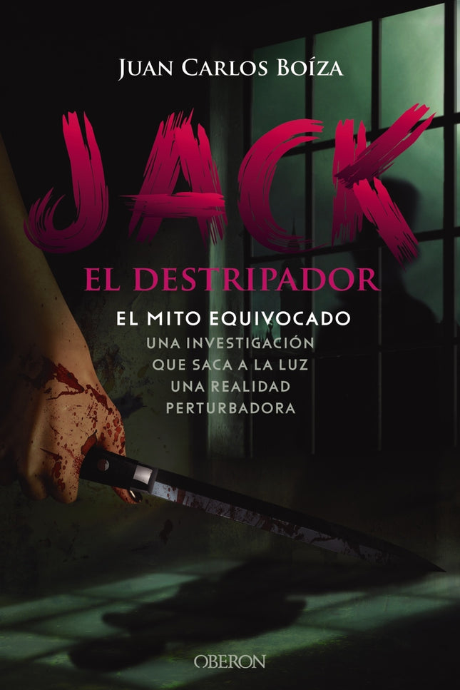 JACK EL DESTRIPADOR EL MITO EQUIVOCADO - Juan Carlos Boíza López - RUSTICA