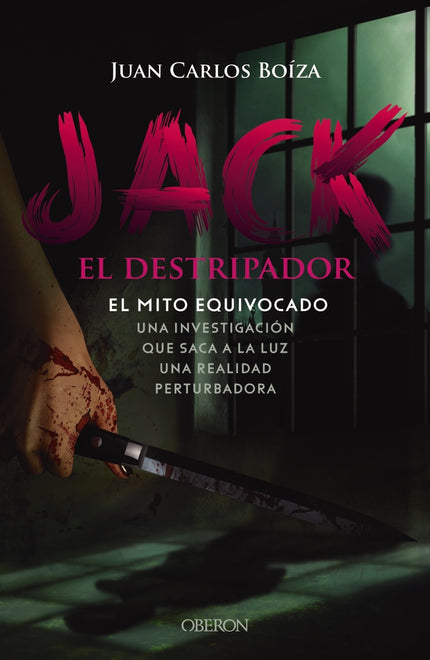 JACK EL DESTRIPADOR EL MITO EQUIVOCADO - Juan Carlos Boíza López - RUSTICA