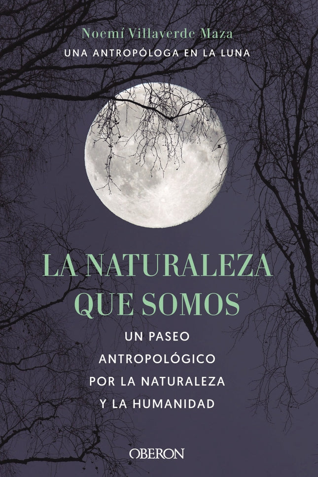 La Naturaleza Que Somos: Una Antropóloga En La Luna