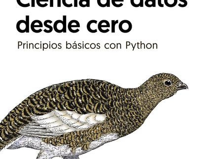 Ciencia De Datos Desde Cero. Segunda Edición