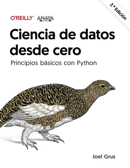 Ciencia De Datos Desde Cero. Segunda Edición