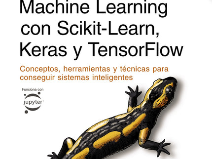 APRENDE MACHINE LEARNING CON SCIKIT LEARN KERAS Y TENSORFLO - Aurélien Géron - RUSTICA