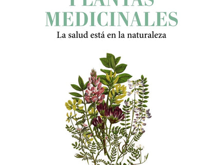 Plantas Medicinales. La Salud Está En La Naturaleza