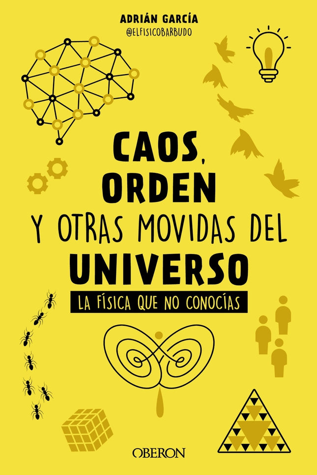 Caos, Orden Y Otras Movidas Del Universo