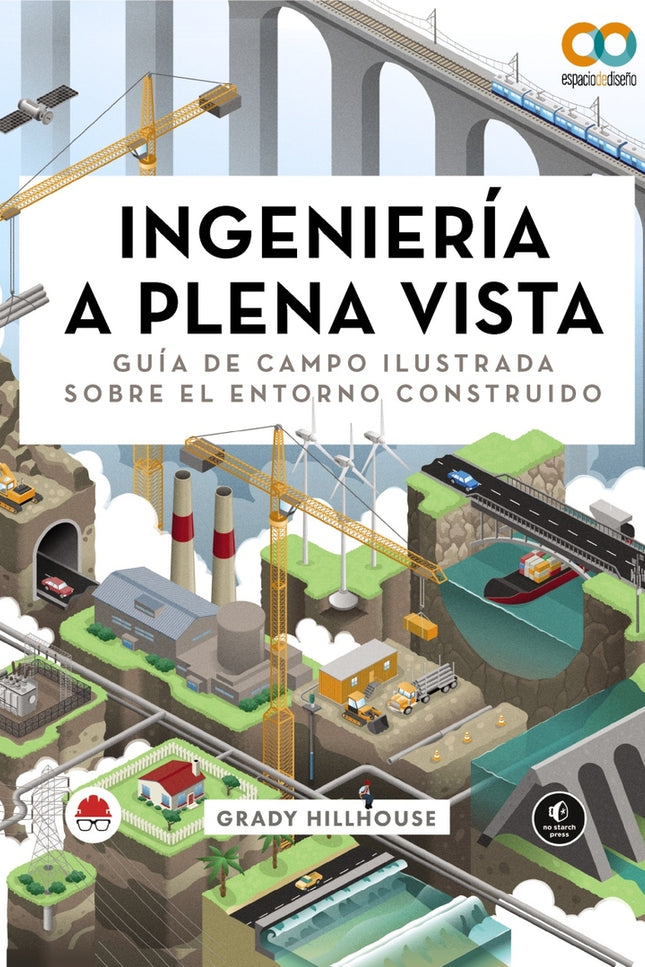 Ingeniería A Plena Vista. Guía De Campo Ilustrada Sobre El Entorno Construido