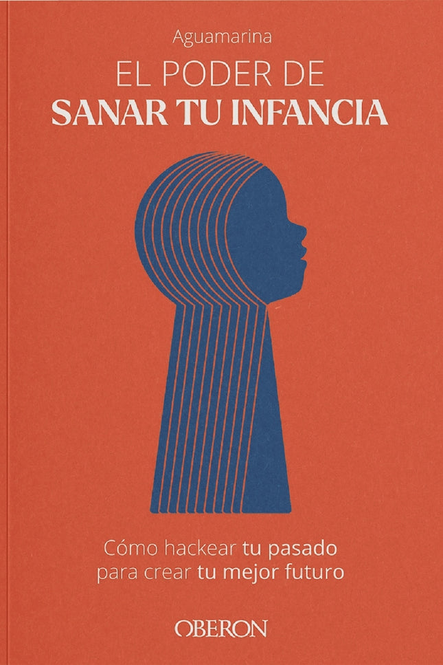 El Poder De Sanar Tu Infancia