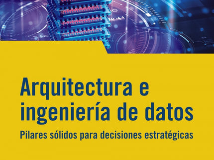 ARQUITECTURA E INGENIERIA DE DATOS - Walter E. Calcagno Lucares - RUSTICA
