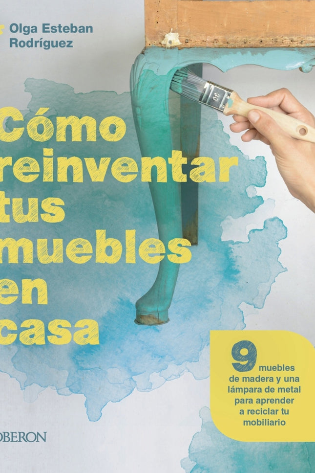 Cómo Reinventar Tus Muebles En Casa