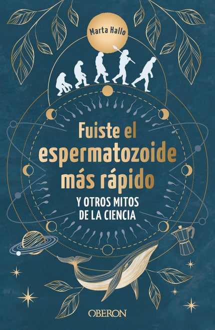 Fuiste El Espermatozoide Más Rápido Y Otros Mitos De La Ciencia
