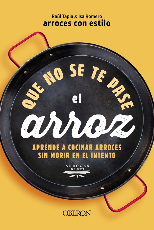 Que No Se Te Pase El Arroz