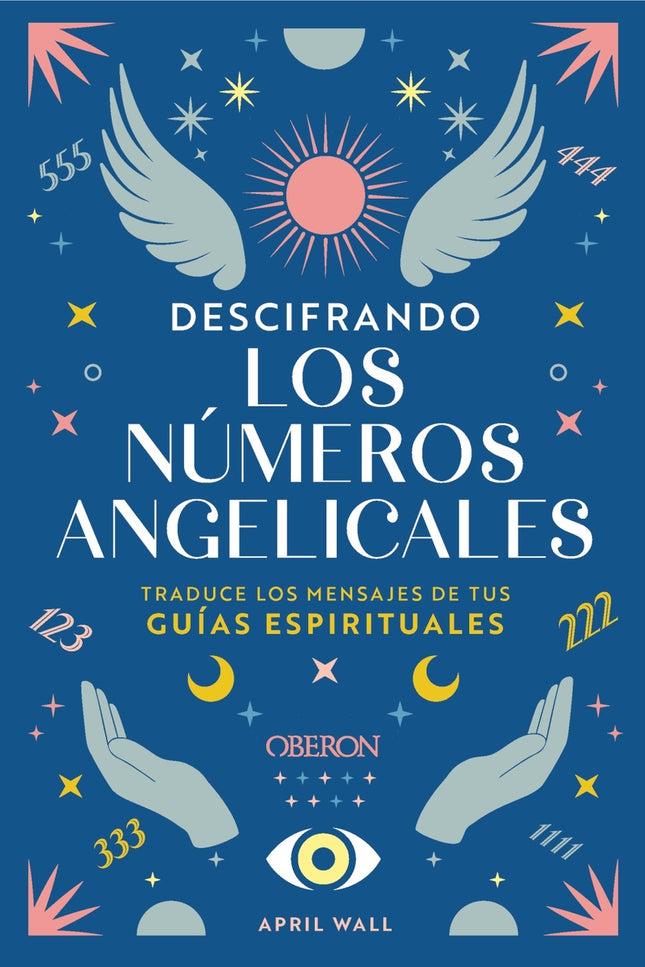 Descifrando Los Números Angelicales